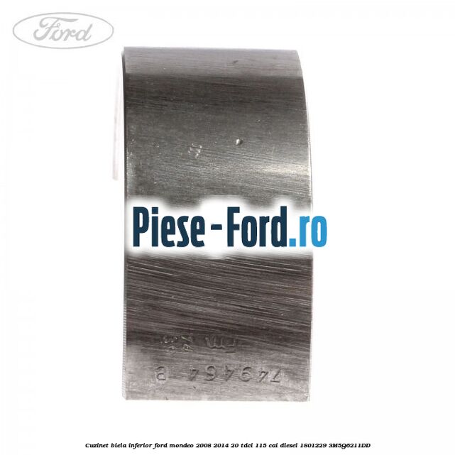Cuzinet biela inferior Ford Mondeo 2008-2014 2.0 TDCi 115 cai #1C335A532B