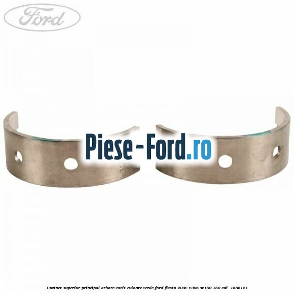 Cuzinet superior principal arbore cotit culoare verde Ford Fiesta 2002-2005 ST150 150 cai  #8422E81E18
