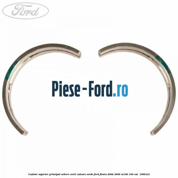Cuzinet superior principal arbore cotit culoare verde Ford Fiesta 2002-2005 ST150 150 cai  #8422E81E18