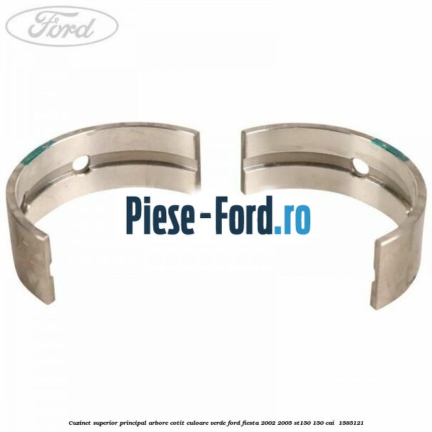 Cuzinet superior principal arbore cotit culoare verde Ford Fiesta 2002-2005 ST150 150 cai  #8422E81E18