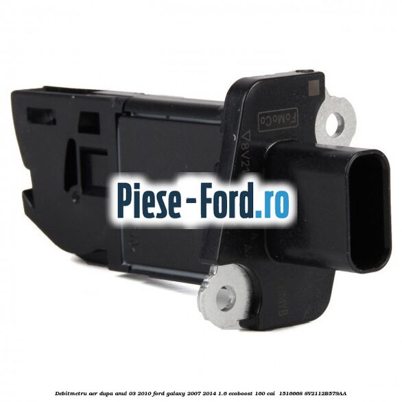 Debitmetru aer dupa anul 03/2010 Ford Galaxy 2007-2014 1.6 EcoBoost 160 cai  #7D843363A5