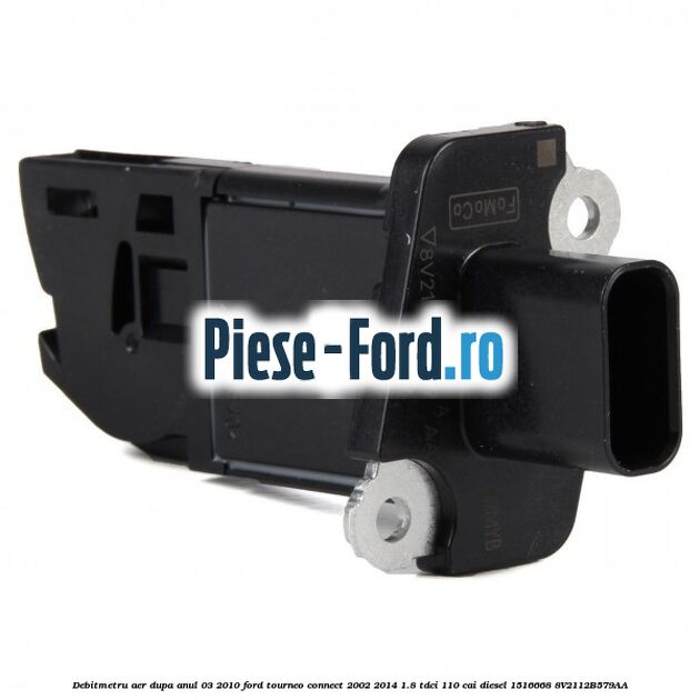 Debitmetru aer dupa anul 03/2010 Ford Tourneo Connect 2002-2014 1.8 TDCi 110 cai diesel #4130761A29
