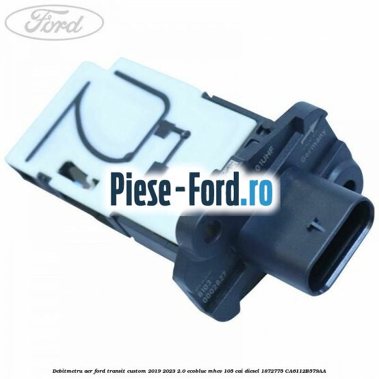 Debitmetru aer Ford Transit Custom 2019-2023 2.0 EcoBlue mHEV 105 cai diesel #2F841C77A1