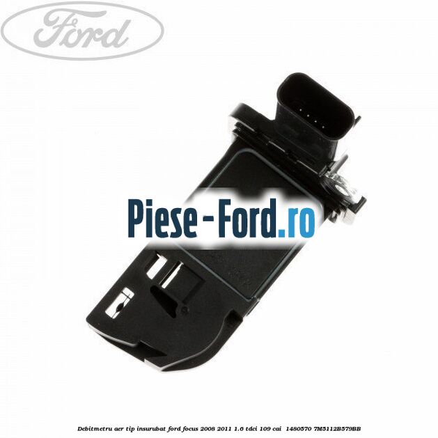 Debitmetru aer tip insurubat Ford Focus 2008-2011 1.6 TDCi 109 cai  #61A255F46A