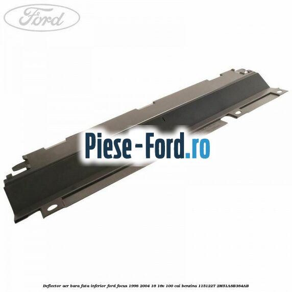 Deflector aer bara fata inferior Ford Focus 1998-2004 1.6 16V 100 cai #BD8C054205