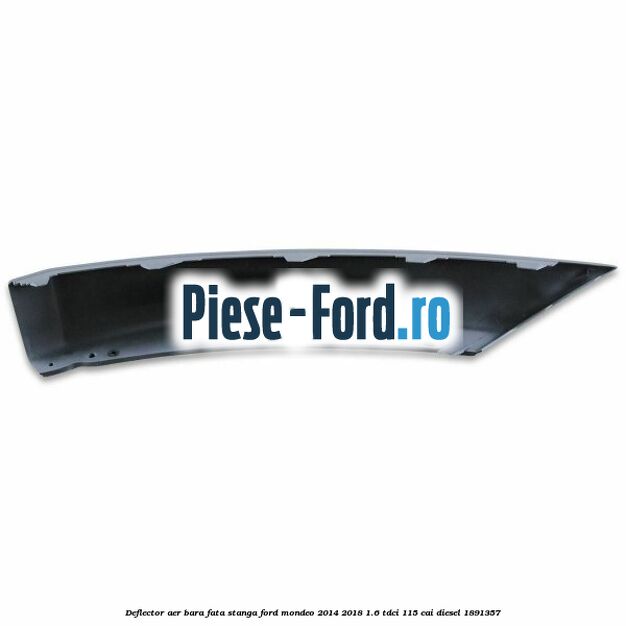 Deflector aer bara fata stanga Ford Mondeo 2014-2018 1.6 TDCi 115 cai diesel #CB7D25D442
