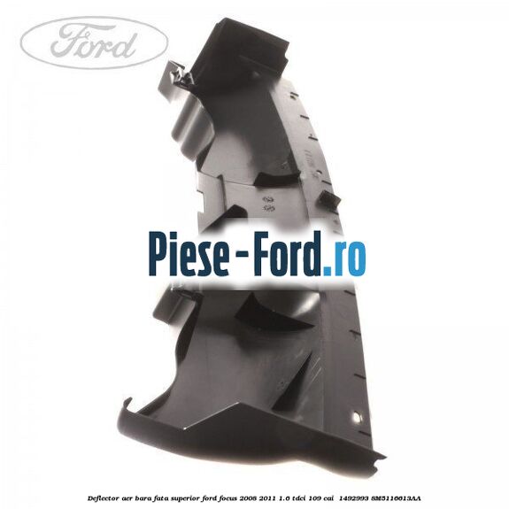 Deflector aer bara fata superior Ford Focus 2008-2011 1.6 TDCi 109 cai  #C56BF88EC4