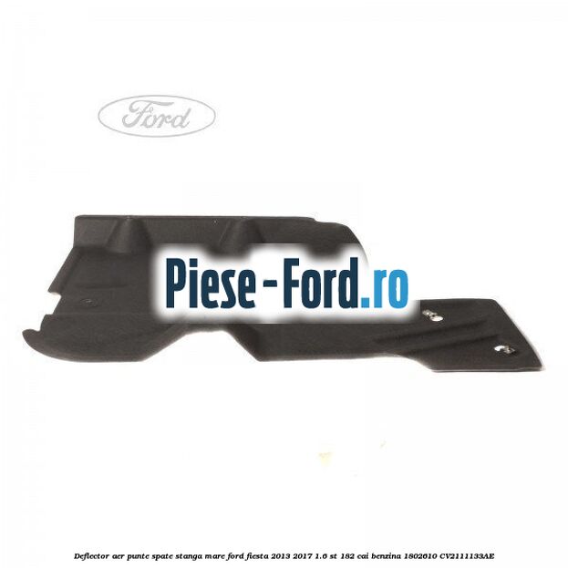 Deflector aer punte spate stanga, mare Ford Fiesta 2013-2017 1.6 ST 182 cai benzina
