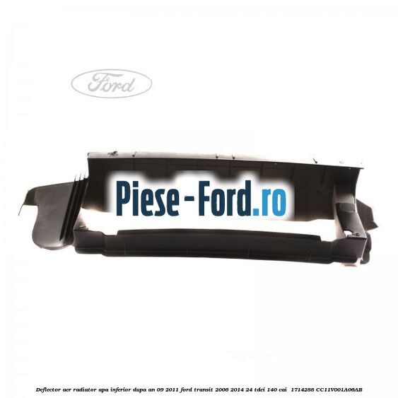 Deflector aer radiator apa inferior dupa an 09/2011 Ford Transit 2006-2014 2.4 TDCi 140 cai #3CBDF89B1A