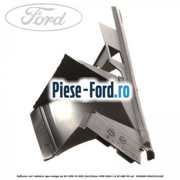 Deflector aer radiator apa stanga an 08/1998-10/2001 Ford Focus 1998-2004 1.8 DI/TDDi 90 cai  #978D2978A0