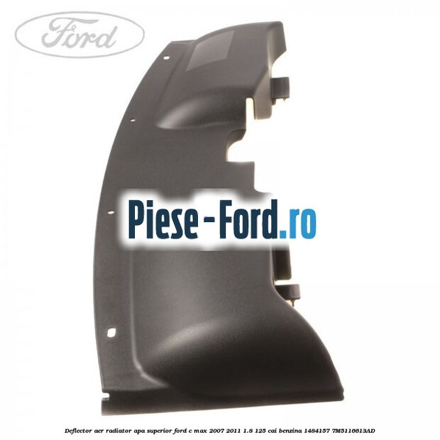 Deflector aer radiator apa superior Ford C-Max 2007-2011 1.8 125 cai benzina #1A499ED61E
