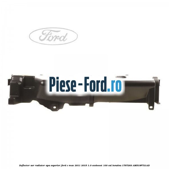 Deflector aer radiator apa, superior Ford C-Max 2011-2015 1.0 EcoBoost 100 cai benzina