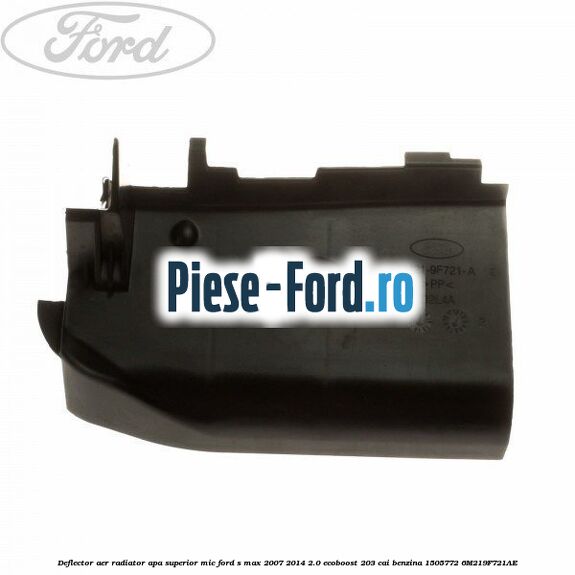 Deflector aer radiator apa, superior Ford S-Max 2007-2014 2.0 EcoBoost 203 cai benzina