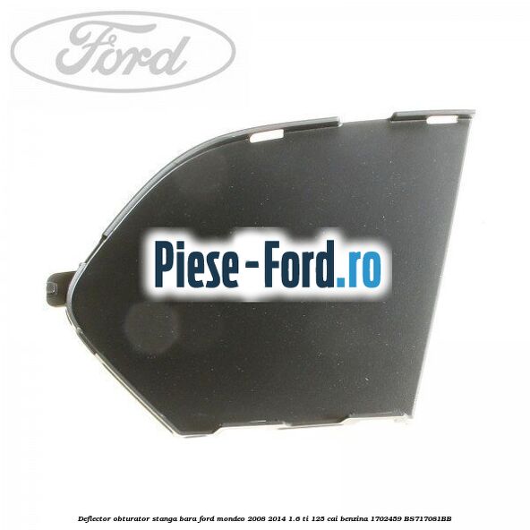 Deflector obturator dreapta bara Ford Mondeo 2008-2014 1.6 Ti 125 cai benzina