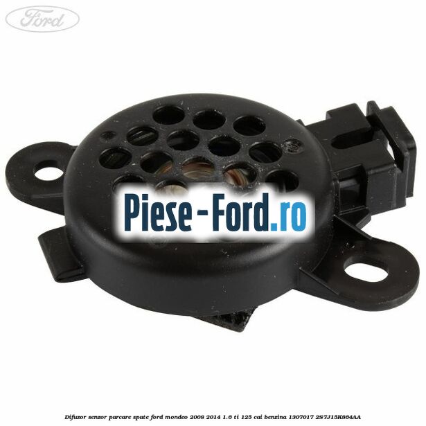 Difuzor senzor parcare Ford Mondeo 2008-2014 1.6 Ti 125 cai benzina