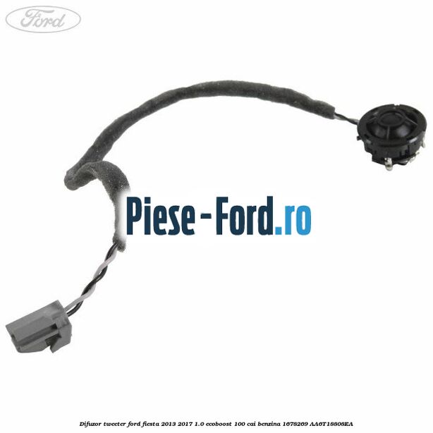 Difuzor tweeter Ford Fiesta 2013-2017 1.0 EcoBoost 100 cai benzina