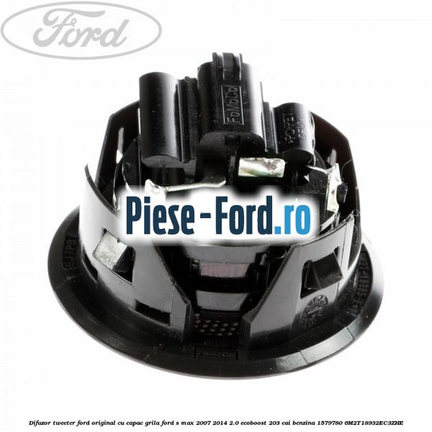 Difuzor tweeter Ford original, cu capac grila Ford S-Max 2007-2014 2.0 EcoBoost 203 cai benzina