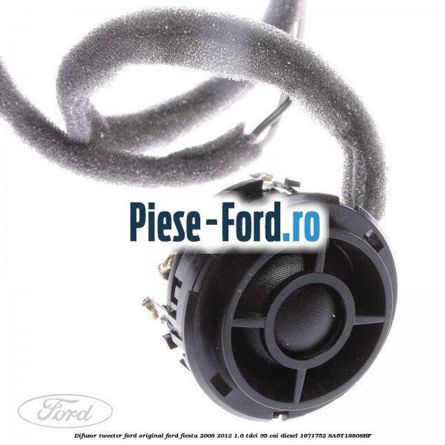 Difuzor tweeter Ford Fiesta 2008-2012 1.6 TDCi 95 cai diesel
