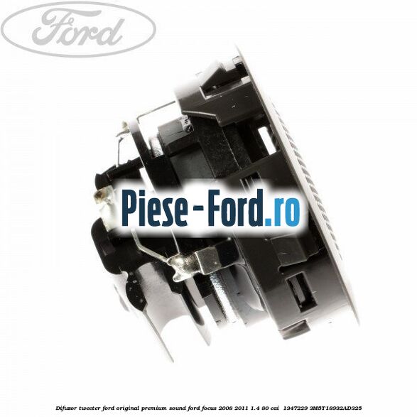 Difuzor tweeter Ford original premium sound Ford Focus 2008-2011 1.4 80 cai  #7983F69B9E