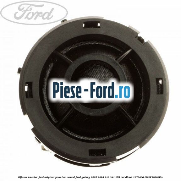 Difuzor tweeter Ford original, cu capac grila Ford Galaxy 2007-2014 2.2 TDCi 175 cai diesel