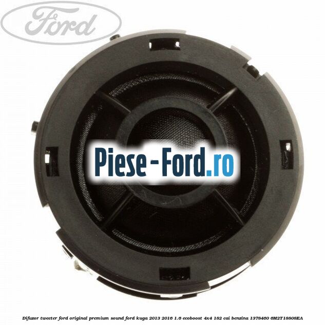 Difuzor tweeter Ford original, premium sound Ford Kuga 2013-2016 1.6 EcoBoost 4x4 182 cai benzina