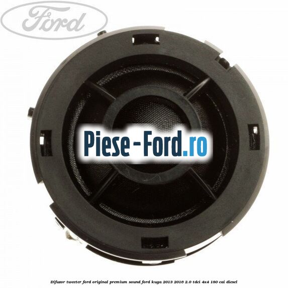 Difuzor tweeter Ford original, premium sound Ford Kuga 2013-2016 2.0 TDCi 4x4 180 cai diesel