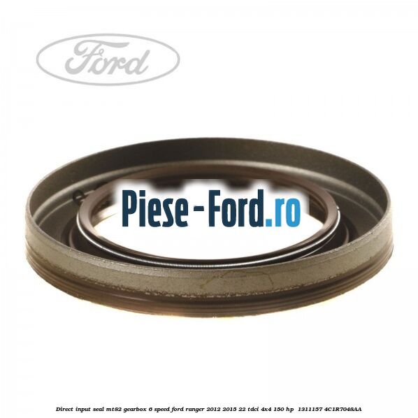 Direct input seal MT82 gearbox 6-speed Ford Ranger 2012-2015 2.2 TDCi 4x4 150 HP #52C16C6405