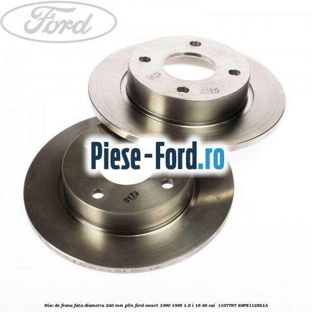 Disc de frana fata diametru 240 mm plin Ford Escort 1990-1995 1.6 i 16 88 cai  #337487AB8F