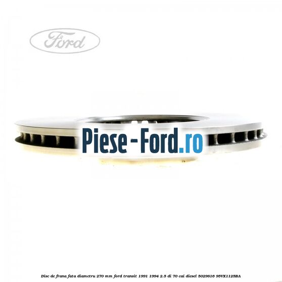 Disc de frana fata diametru 270 mm Ford Transit 1991-1994 2.5 DI 70 cai diesel #9602EA2B63