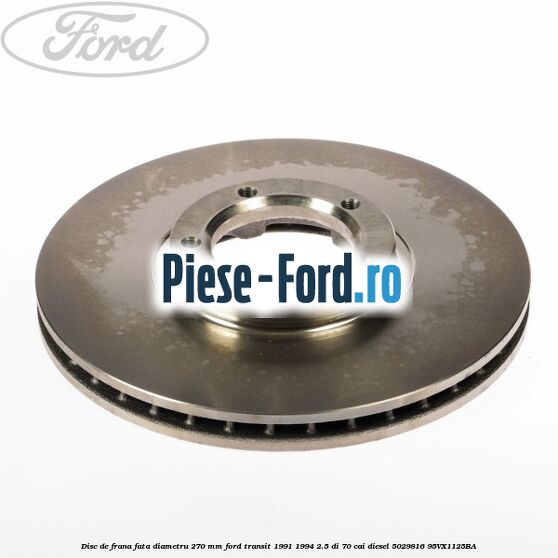 Disc de frana fata diametru 270 mm Ford Transit 1991-1994 2.5 DI 70 cai diesel #9602EA2B63
