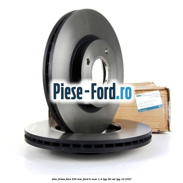 Disc frana fata 278 mm Ford B-Max 1.4 LPG 90 cai #006BD0835D