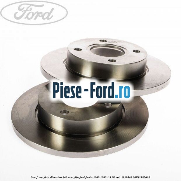 Disc frana fata diametru 240 mm plin Ford Fiesta 1989-1996 1.1 50 cai  #2FCC9E9B2A