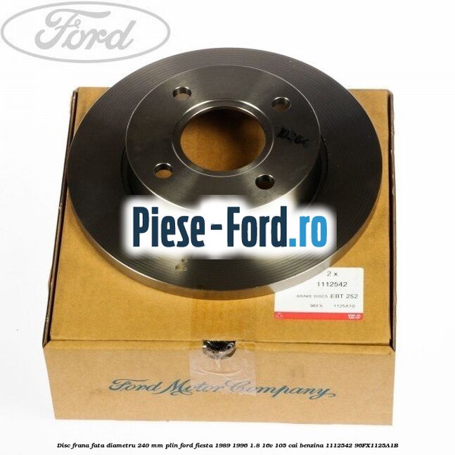 Disc frana fata diametru 240 mm plin Ford Fiesta 1989-1996 1.8 16V 105 cai benzina #97DB593734