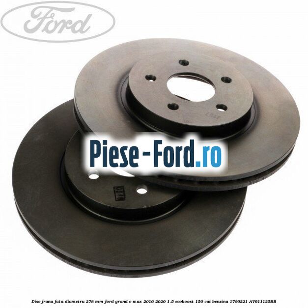 Disc frana fata diametru 278 mm Ford Grand C-Max 2016-2020 1.5 EcoBoost 150 cai benzina #6317439841