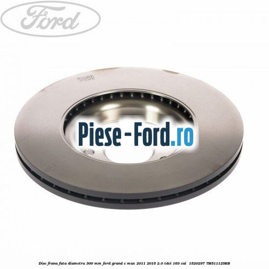 Disc frana fata diametru 300 mm Ford Grand C-Max 2011-2015 2.0 TDCi 163 cai  #60577348D6