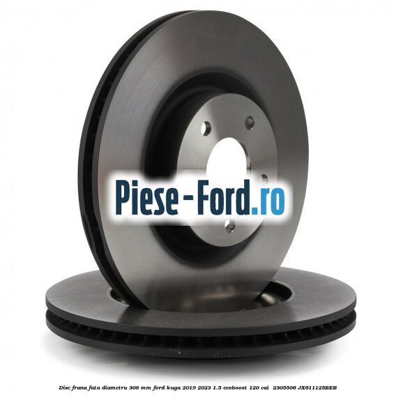 Disc frana fata diametru 308 mm Ford Kuga 2019-2023 1.5 EcoBoost 120 cai  #94035C4F00