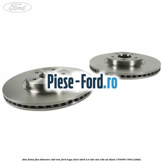 Disc frana fata diametru 320 mm Ford Kuga 2013-2016 2.0 TDCi 4x4 150 cai diesel