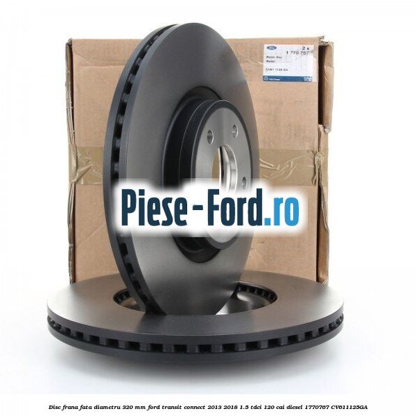 Disc frana fata diametru 320 mm Ford Transit Connect 2013-2018 1.5 TDCi 120 cai diesel #CC4D39CEE6