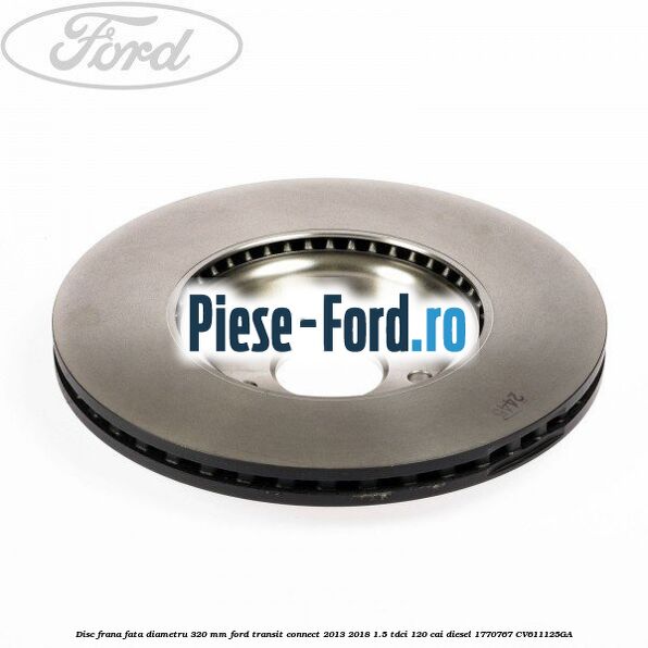 Disc frana fata diametru 320 mm Ford Transit Connect 2013-2018 1.5 TDCi 120 cai diesel #CC4D39CEE6