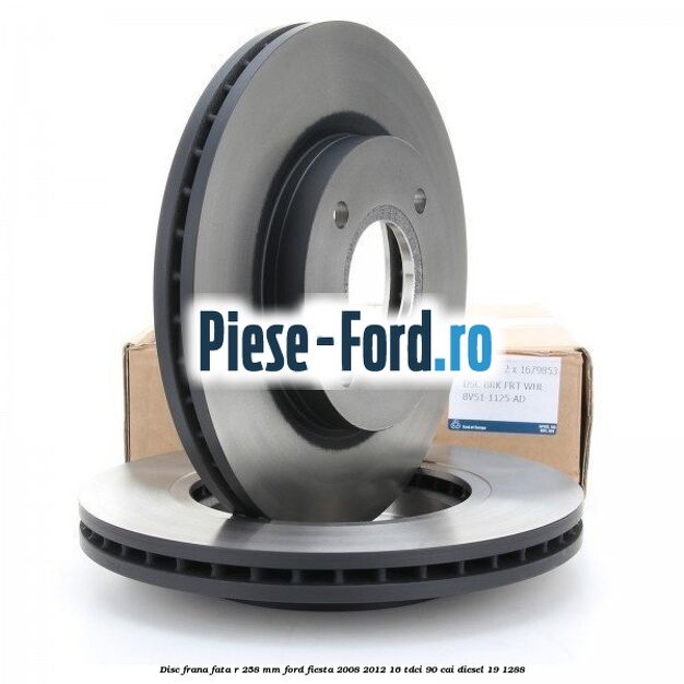 Disc frana fata R 258 mm Ford Fiesta 2008-2012 1.6 TDCi 90 cai #D27BDAF380