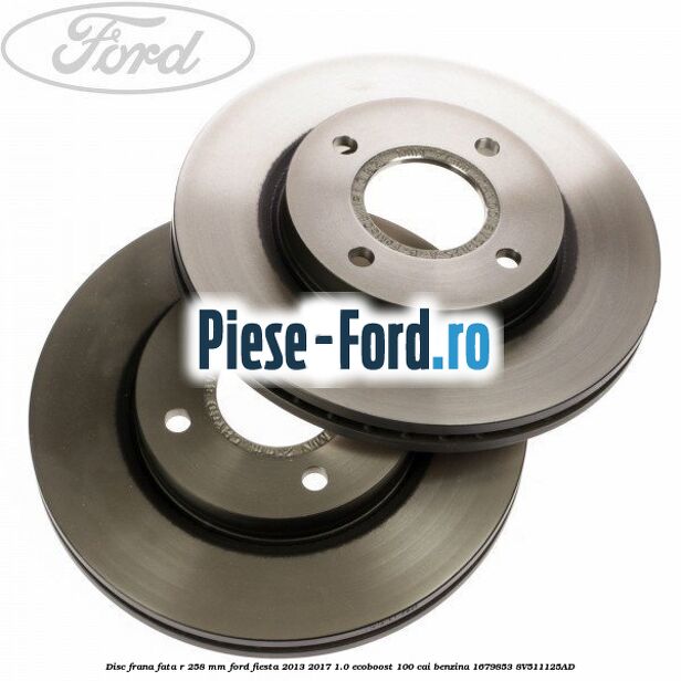 Disc frana fata R 258 mm Ford Fiesta 2013-2017 1.0 EcoBoost 100 cai benzina #EEE68E7644