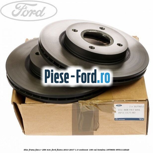 Disc frana fata R 258 mm Ford Fiesta 2013-2017 1.0 EcoBoost 100 cai benzina #EEE68E7644