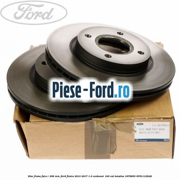 Disc frana fata R 258 mm Ford Fiesta 2013-2017 1.0 EcoBoost 100 cai benzina