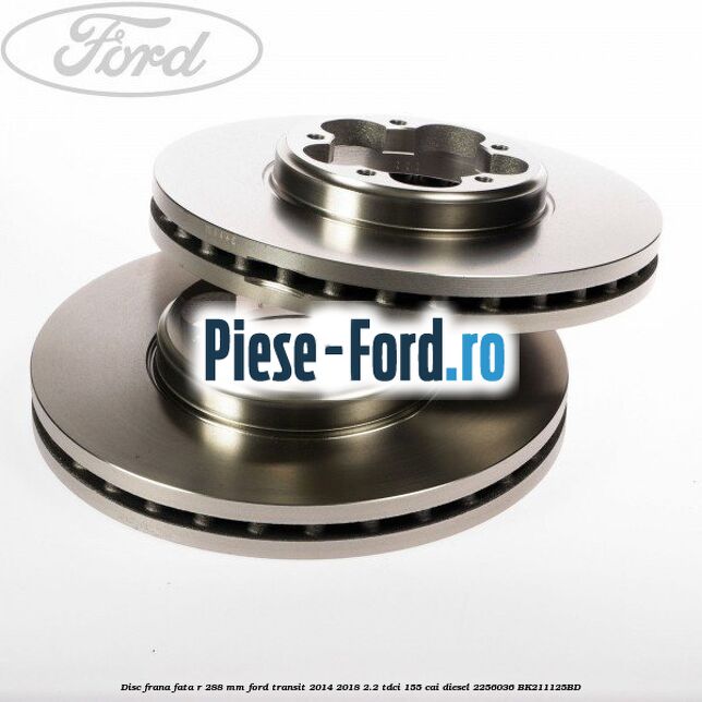 Disc frana fata R 288 MM Ford Transit 2014-2018 2.2 TDCi 155 cai diesel #8D9ABE00A2