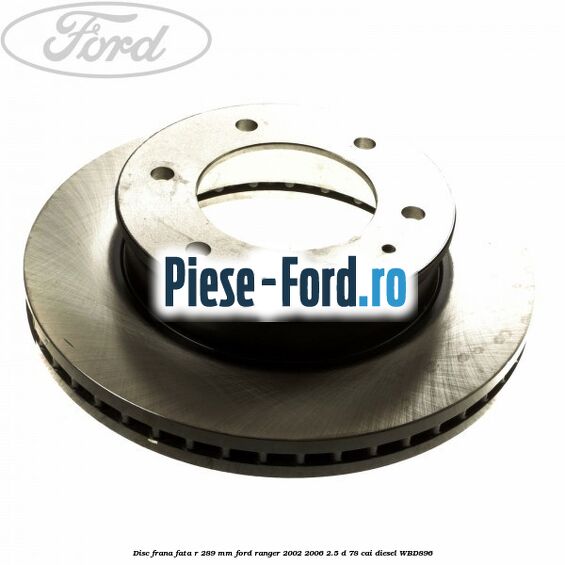 Disc frana fata R 256 mm Ford Ranger 2002-2006 2.5 D 78 cai diesel