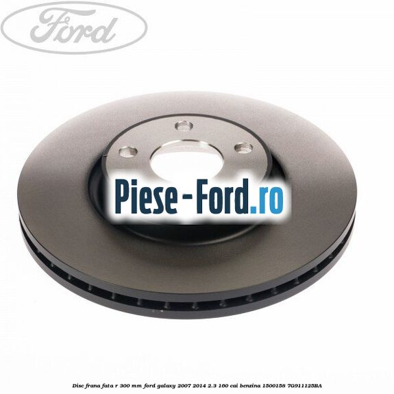 Disc frana fata R 300 MM Ford Galaxy 2007-2014 2.3 160 cai benzina #2204C3A80B