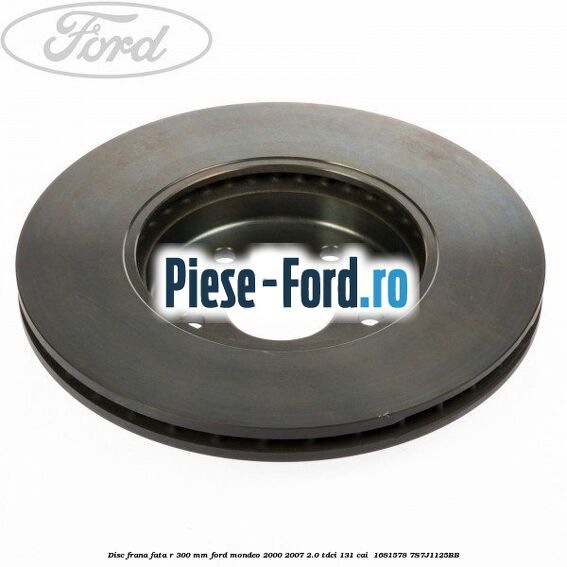 Disc frana fata R 300 mm Ford Mondeo 2000-2007 2.0 TDCi 131 cai  #9101C7A277