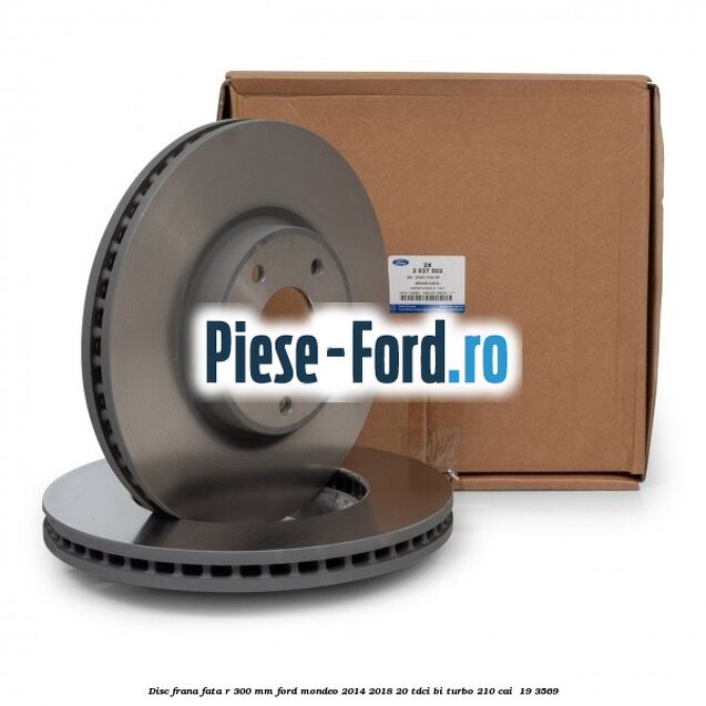 Disc frana fata R 300 mm Ford Mondeo 2014-2018 2.0 TDCi Bi-Turbo 210 cai #34FCB33021