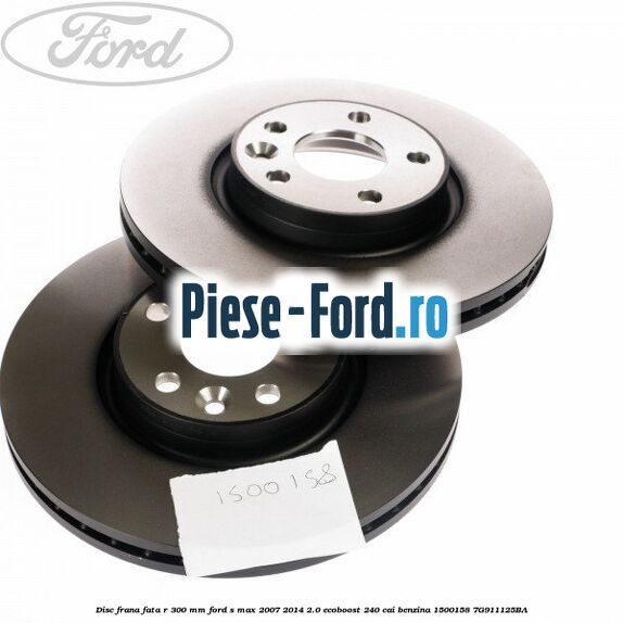 Disc frana fata R 300 MM Ford S-Max 2007-2014 2.0 EcoBoost 240 cai benzina
