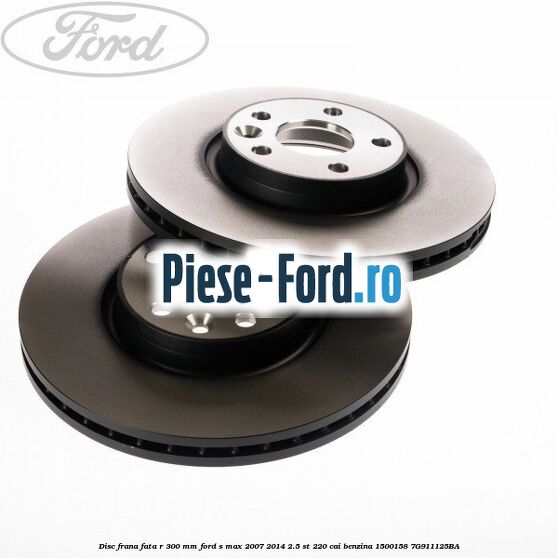 Disc frana fata R 300 MM Ford S-Max 2007-2014 2.5 ST 220 cai benzina